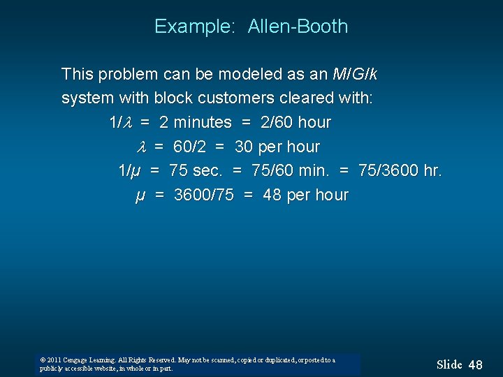 Example: Allen-Booth This problem can be modeled as an M/G/k system with block customers