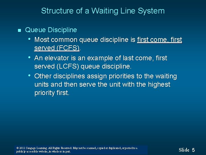 Structure of a Waiting Line System n Queue Discipline • Most common queue discipline