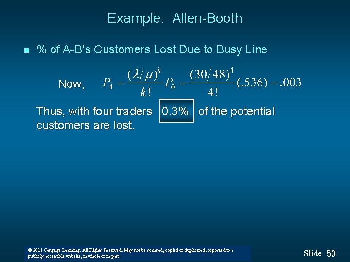 Example: Allen-Booth n % of A-B’s Customers Lost Due to Busy Line Now, Thus,