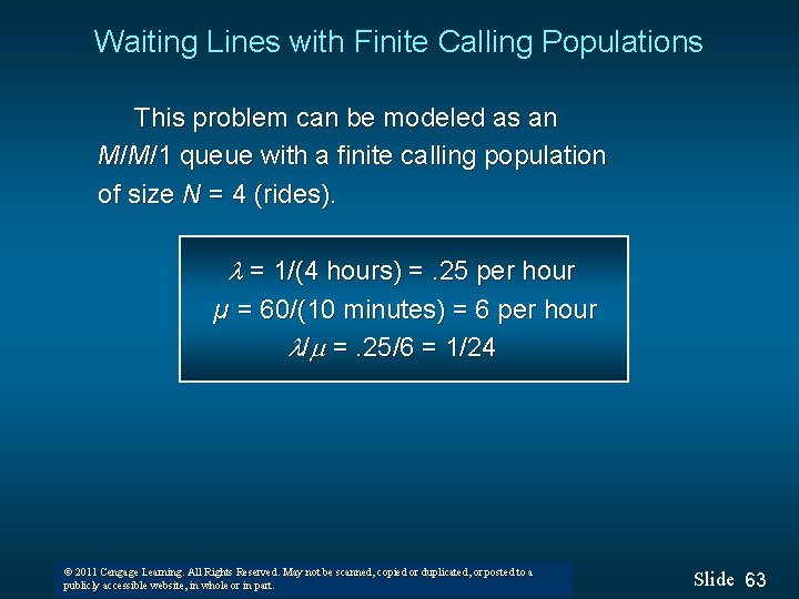 Waiting Lines with Finite Calling Populations This problem can be modeled as an M/M/1