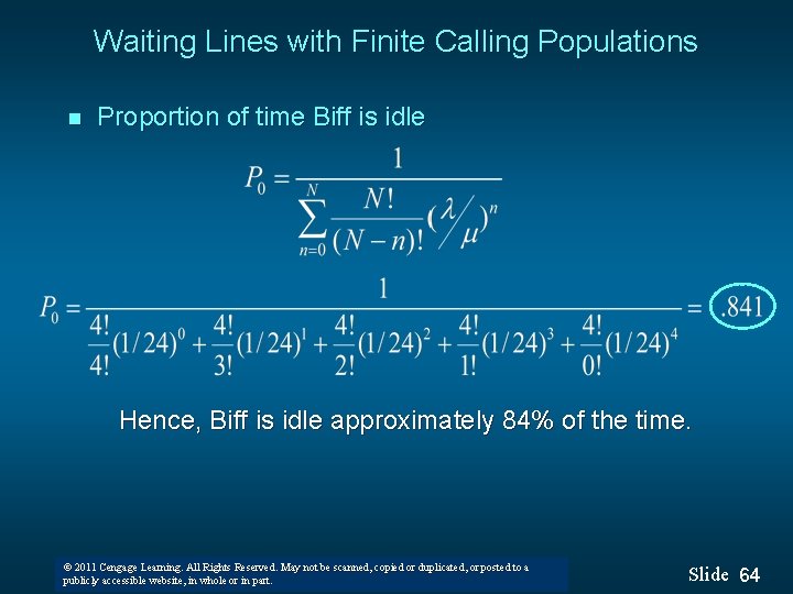 Waiting Lines with Finite Calling Populations n Proportion of time Biff is idle Hence,