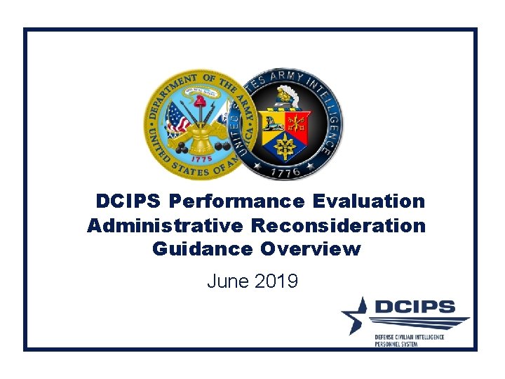 DCIPS Performance Evaluation Administrative Reconsideration Guidance Overview June 2019 