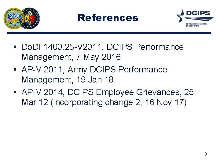 References § Do. DI 1400. 25 -V 2011, DCIPS Performance Management, 7 May 2016 References § Do. DI 1400. 25 -V 2011, DCIPS Performance Management, 7 May 2016