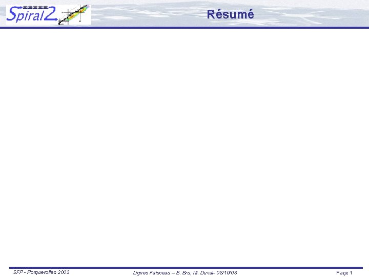 Résumé SFP - Porquerolles 2003 Lignes Faisceau – B. Bru, M. Duval- 06/10/03 Page