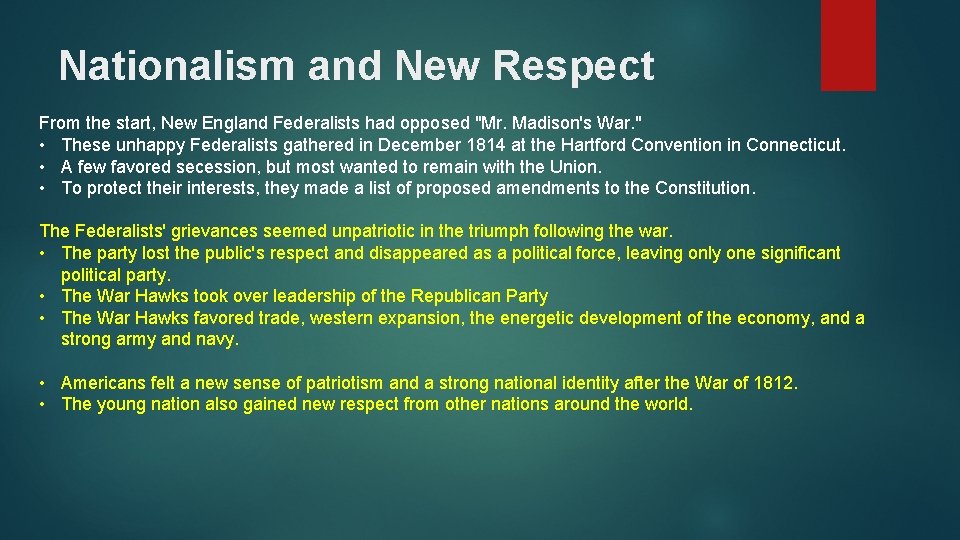 Nationalism and New Respect From the start, New England Federalists had opposed "Mr. Madison's