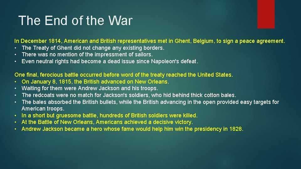 The End of the War In December 1814, American and British representatives met in