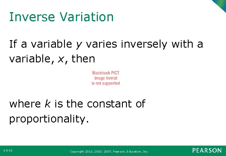 Inverse Variation If a variable y varies inversely with a variable, x, then where