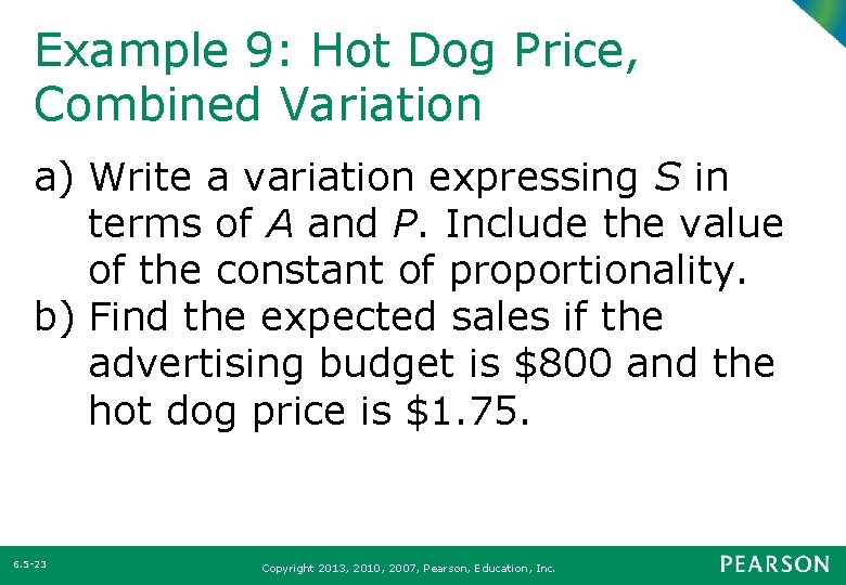 Example 9: Hot Dog Price, Combined Variation a) Write a variation expressing S in