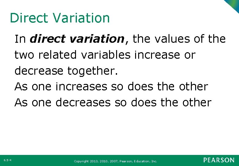 Direct Variation In direct variation, the values of the two related variables increase or