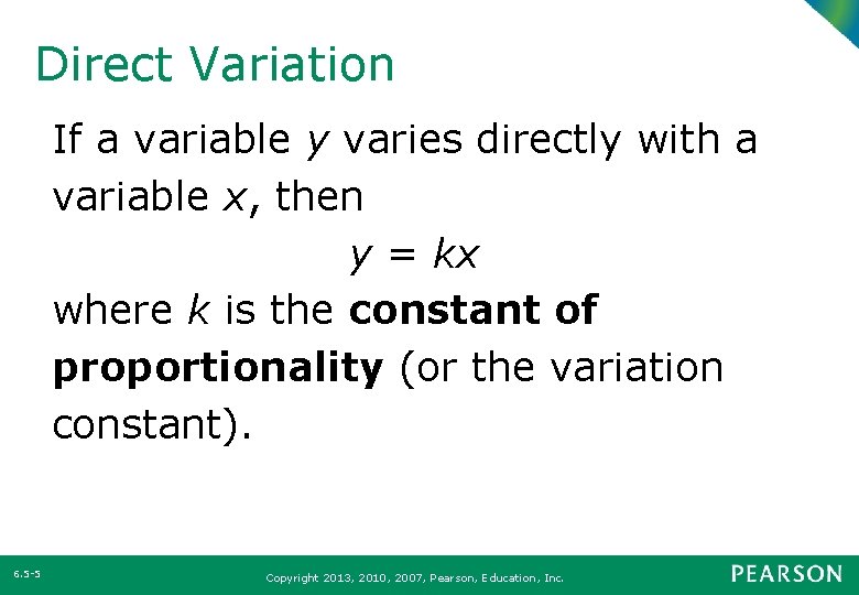 Direct Variation If a variable y varies directly with a variable x, then y