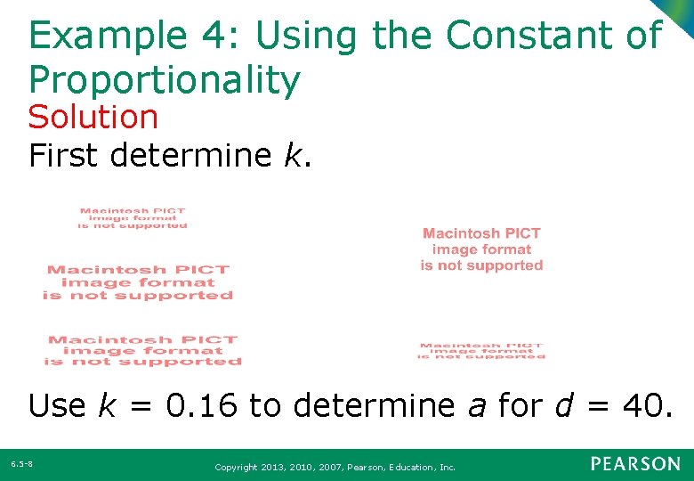 Example 4: Using the Constant of Proportionality Solution First determine k. Use k =