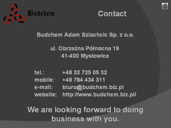 Contact Budchem Adam Szlachcic Sp. z o. o. ul. Obrzeżna Północna 19 41 -400