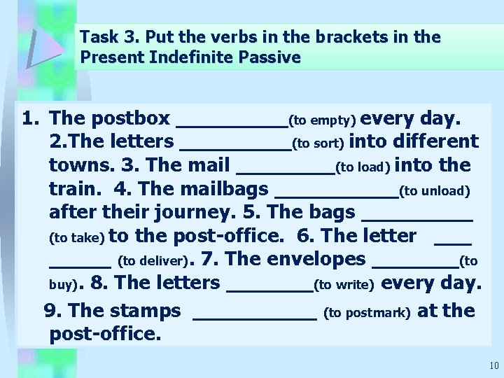 Task 3. Put the verbs in the brackets in the Present Indefinite Passive 1.