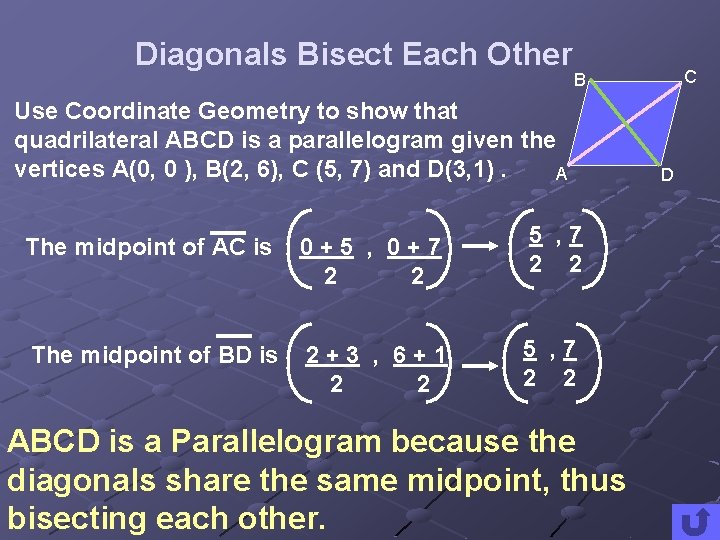 Diagonals Bisect Each Other C B Use Coordinate Geometry to show that quadrilateral ABCD