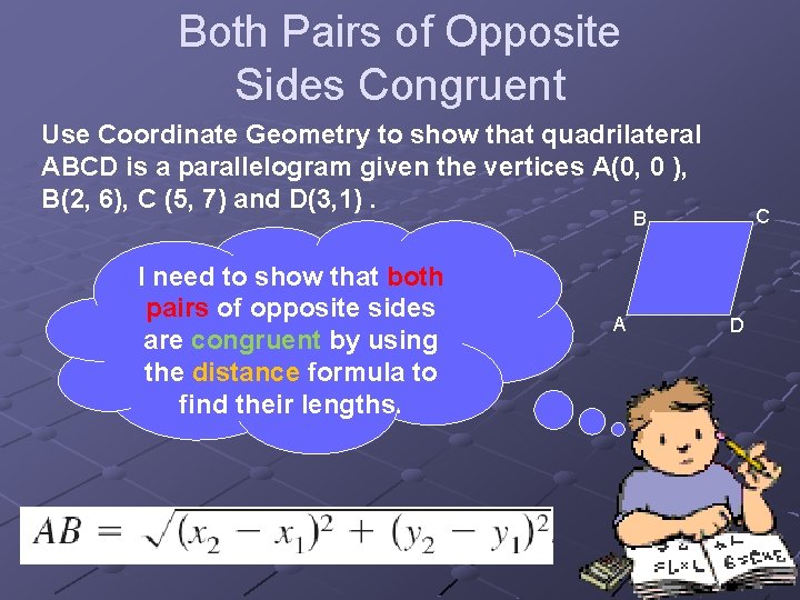 Both Pairs of Opposite Sides Congruent Use Coordinate Geometry to show that quadrilateral ABCD