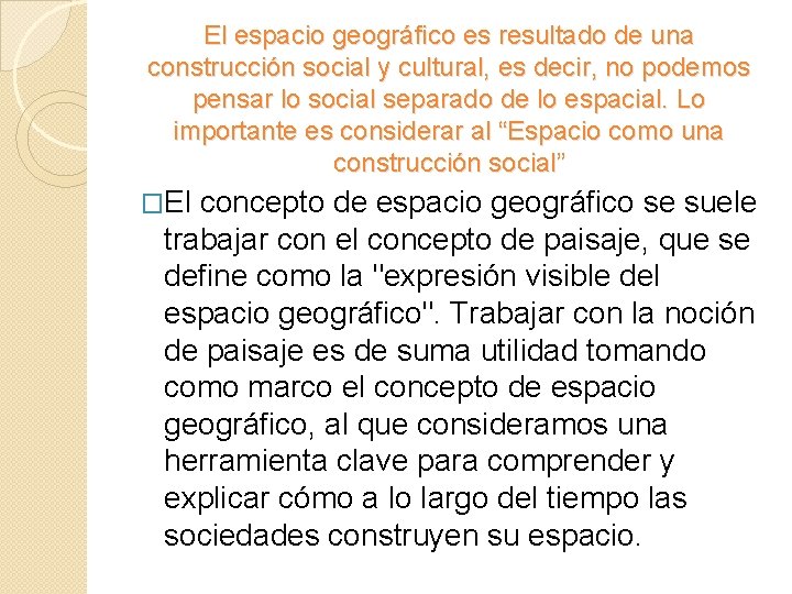 El Espacio geogrfico Es una construccin social en
