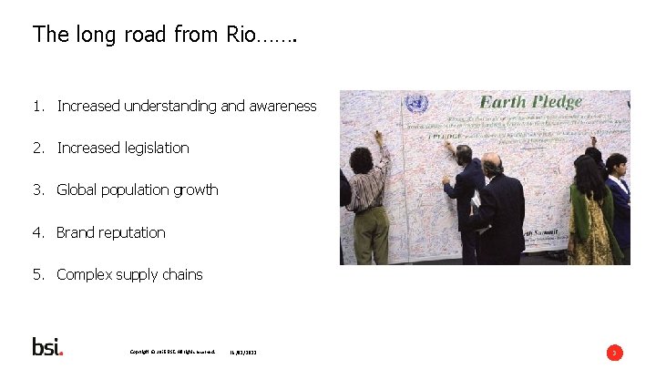 The long road from Rio……. 1. Increased understanding and awareness 2. Increased legislation 3.