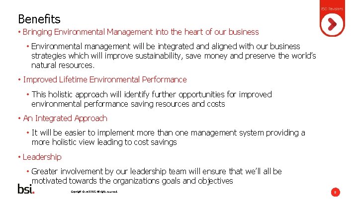 Benefits • Bringing Environmental Management into the heart of our business • Environmental management