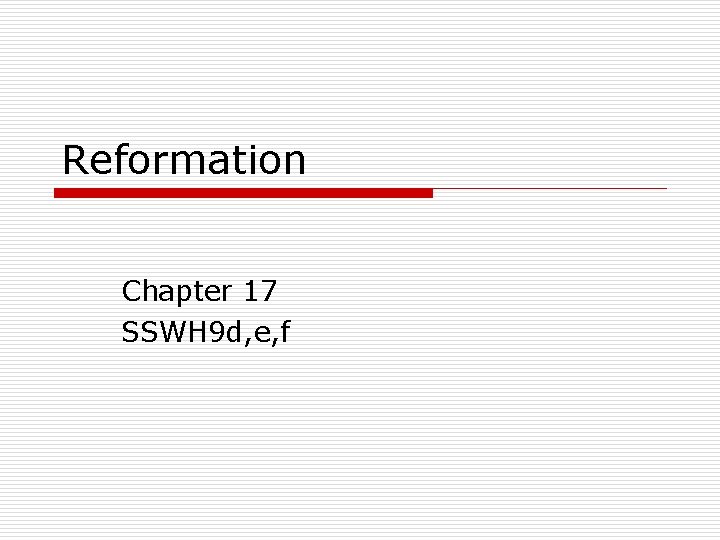 Reformation Chapter 17 SSWH 9 d, e, f 