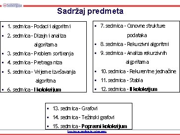 Sadržaj predmeta • 1. sedmica – Podaci i algoritmi • 7. sedmica – Osnovne