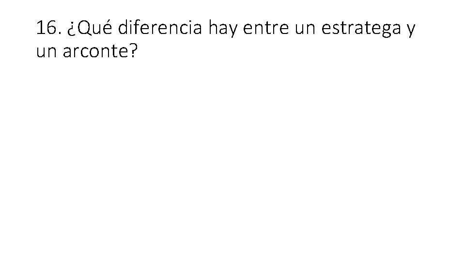 16. ¿Qué diferencia hay entre un estratega y un arconte? 