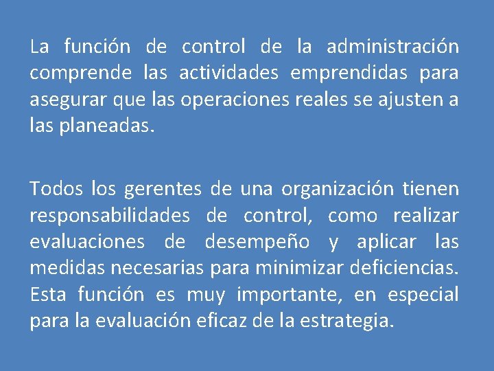 La función de control de la administración comprende las actividades emprendidas para asegurar que