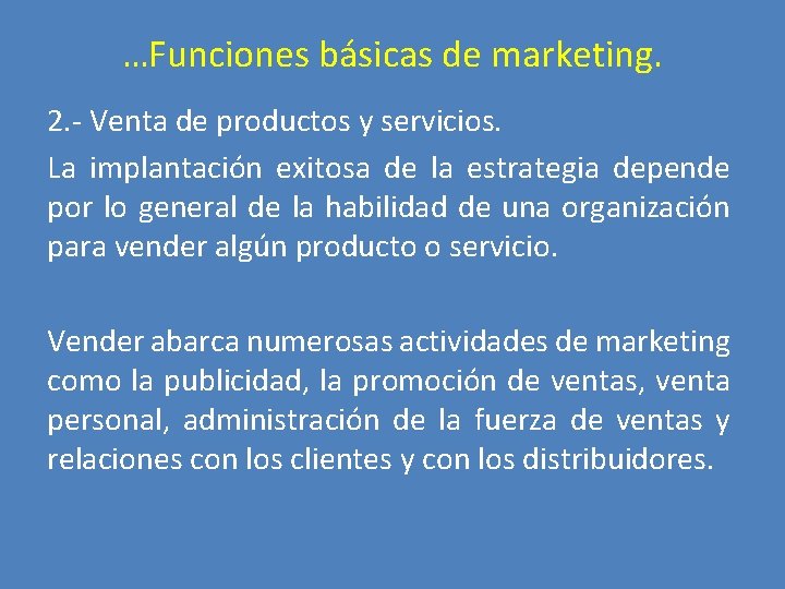 …Funciones básicas de marketing. 2. - Venta de productos y servicios. La implantación exitosa