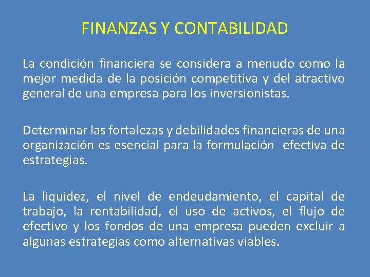 FINANZAS Y CONTABILIDAD La condición financiera se considera a menudo como la mejor medida