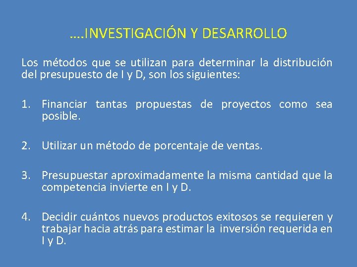 …. INVESTIGACIÓN Y DESARROLLO Los métodos que se utilizan para determinar la distribución del