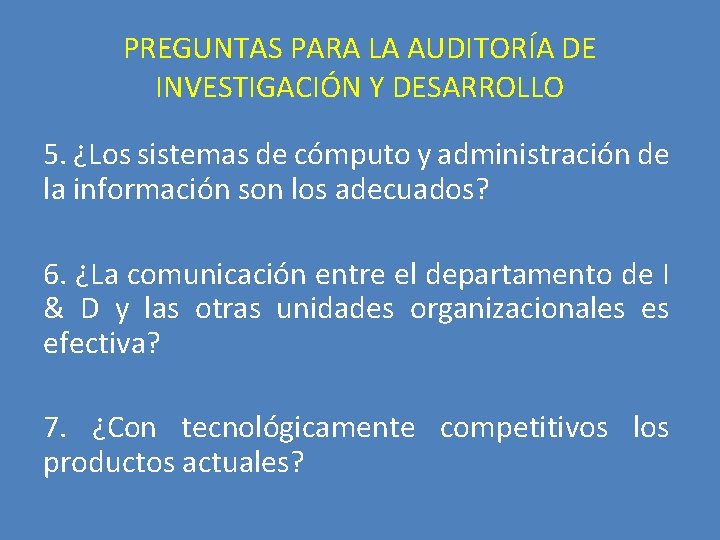 PREGUNTAS PARA LA AUDITORÍA DE INVESTIGACIÓN Y DESARROLLO 5. ¿Los sistemas de cómputo y