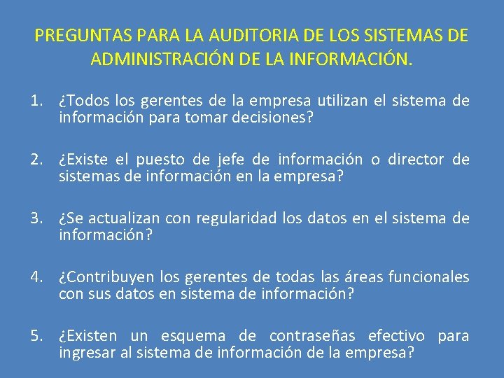 PREGUNTAS PARA LA AUDITORIA DE LOS SISTEMAS DE ADMINISTRACIÓN DE LA INFORMACIÓN. 1. ¿Todos