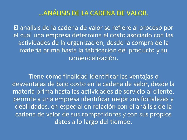 …ANÁLISIS DE LA CADENA DE VALOR. El análisis de la cadena de valor se