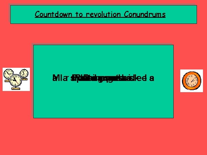 Countdown to revolution Conundrums a MIar su P t. R pd uae. D atrstud