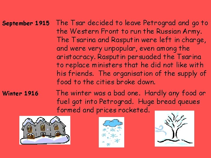 September 1915 The Tsar decided to leave Petrograd and go to the Western Front