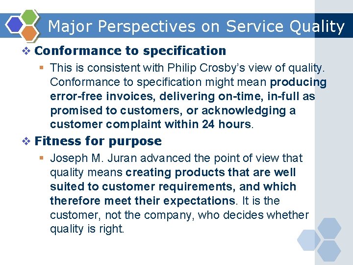 Major Perspectives on Service Quality v Conformance to specification § This is consistent with