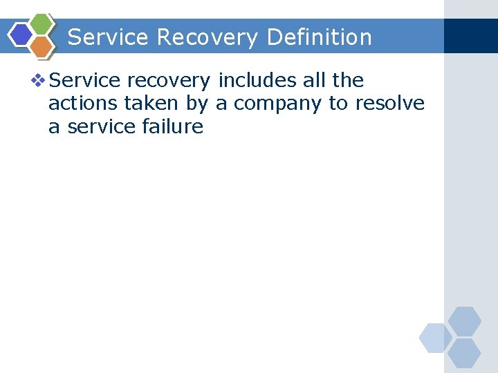 Service Recovery Definition v Service recovery includes all the actions taken by a company