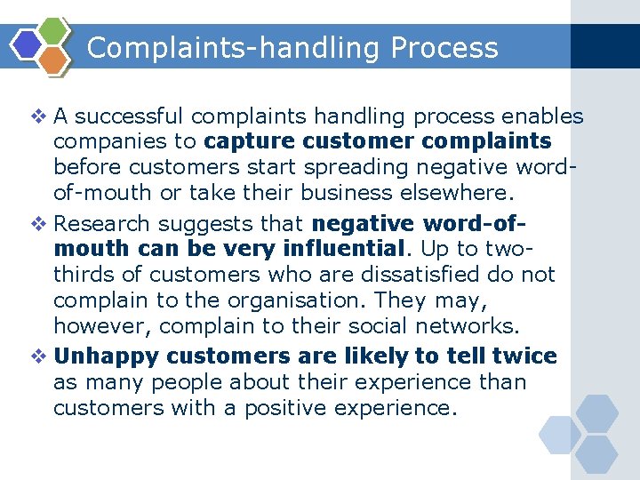 Complaints-handling Process v A successful complaints handling process enables companies to capture customer complaints