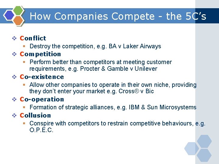 How Companies Compete - the 5 C’s v Conflict § Destroy the competition, e.