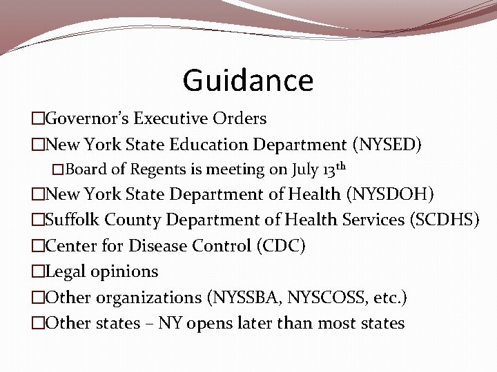Guidance �Governor’s Executive Orders �New York State Education Department (NYSED) �Board of Regents is Guidance �Governor’s Executive Orders �New York State Education Department (NYSED) �Board of Regents is