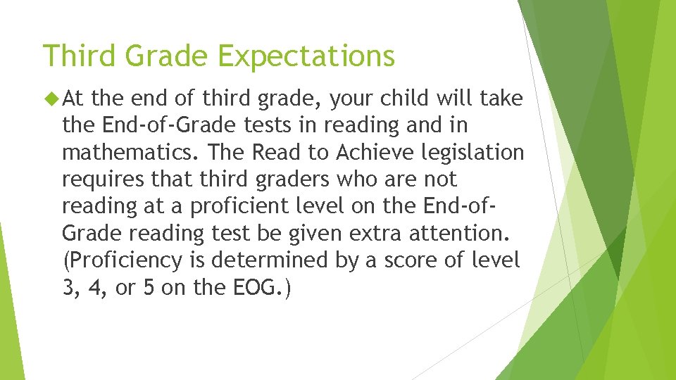 Third Grade Expectations At the end of third grade, your child will take the