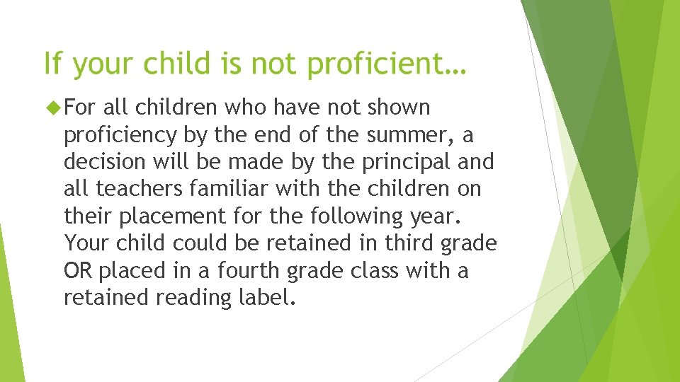  For all children who have not shown proficiency by the end of the