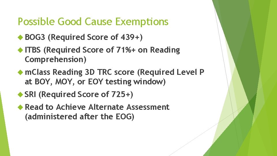 Possible Good Cause Exemptions BOG 3 (Required Score of 439+) ITBS (Required Score of