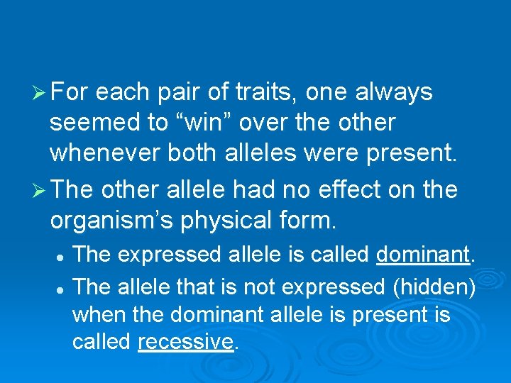 Ø For each pair of traits, one always seemed to “win” over the other