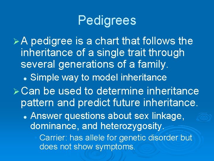 Pedigrees Ø A pedigree is a chart that follows the inheritance of a single