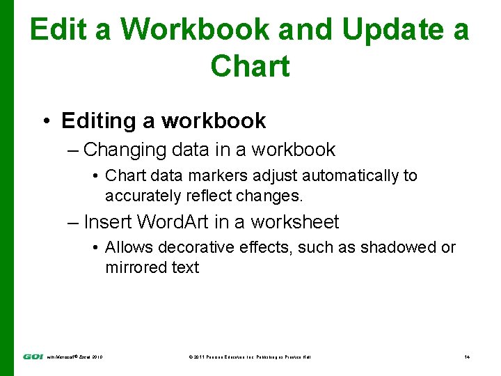 Edit a Workbook and Update a Chart • Editing a workbook – Changing data