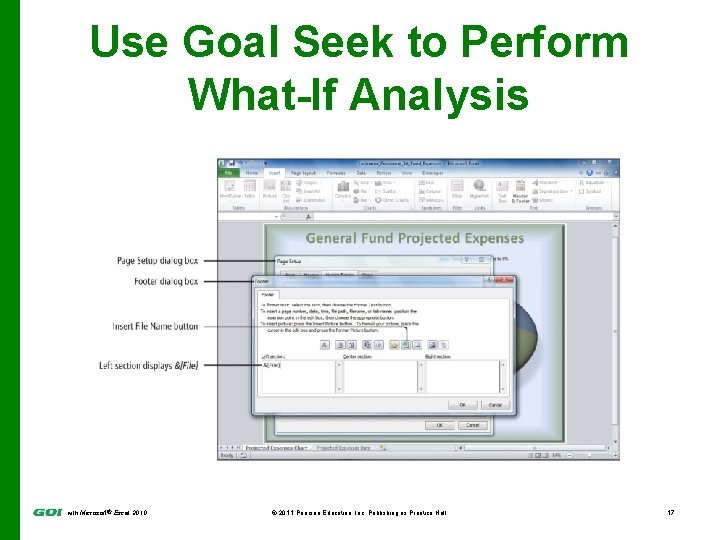 Use Goal Seek to Perform What-If Analysis with Microsoft® Excel 2010 © 2011 Pearson