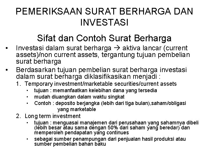 PEMERIKSAAN SURAT BERHARGA DAN INVESTASI Sifat dan Contoh Surat Berharga • • Investasi dalam