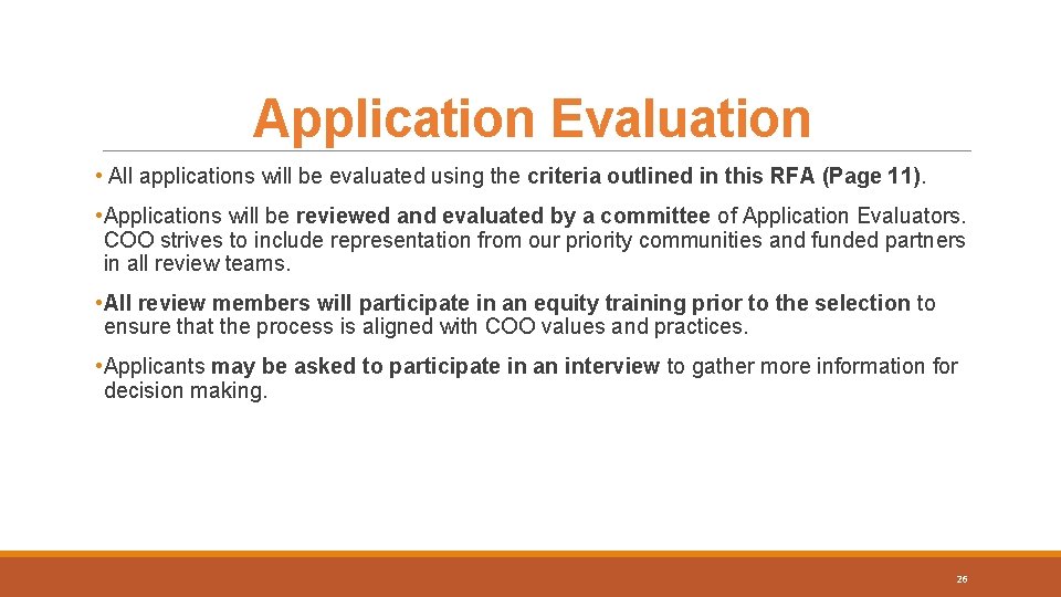 Application Evaluation • All applications will be evaluated using the criteria outlined in this