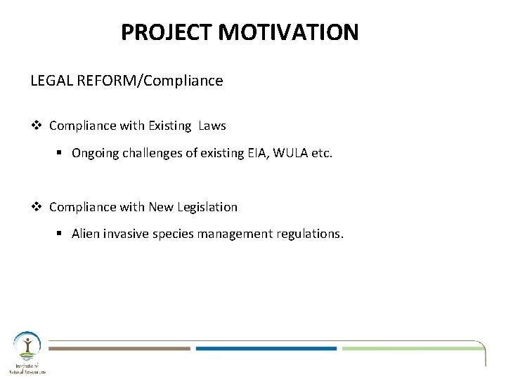 PROJECT MOTIVATION LEGAL REFORM/Compliance v Compliance with Existing Laws § Ongoing challenges of existing PROJECT MOTIVATION LEGAL REFORM/Compliance v Compliance with Existing Laws § Ongoing challenges of existing