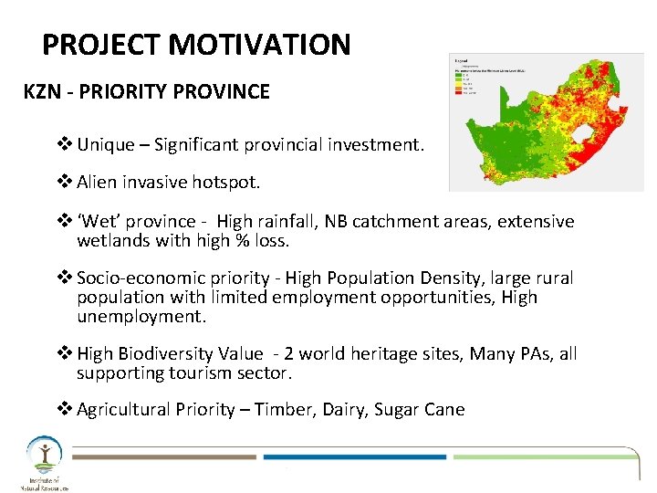 PROJECT MOTIVATION KZN - PRIORITY PROVINCE v Unique – Significant provincial investment. v Alien PROJECT MOTIVATION KZN - PRIORITY PROVINCE v Unique – Significant provincial investment. v Alien